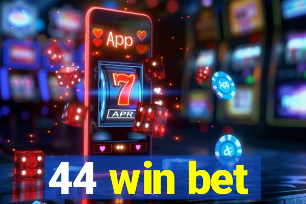 44 win bet